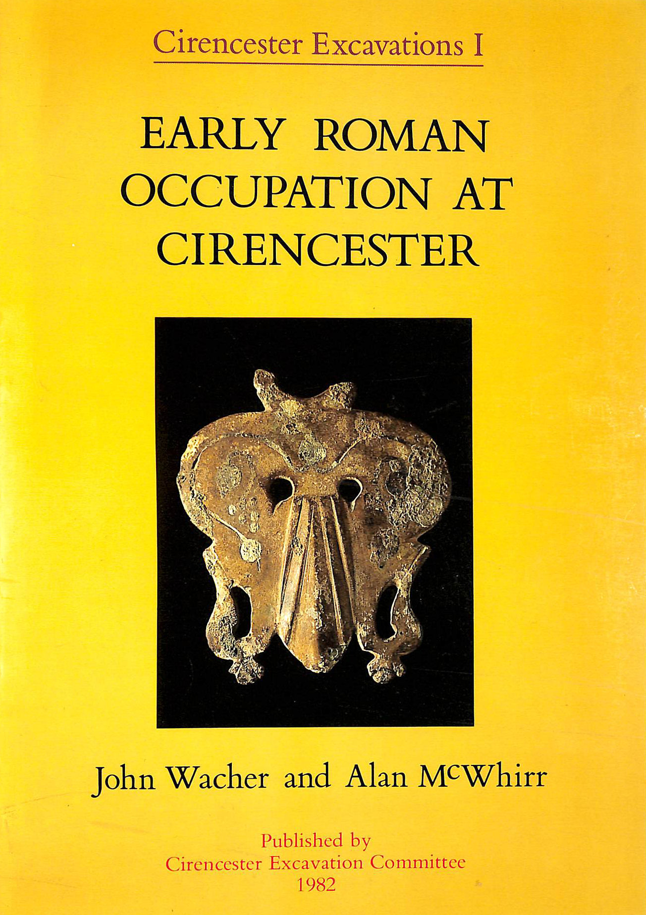 WACHER, JOHN; MCWHIRR, ALAN - Early Roman Occupation at Cirencester (Cirencester Excavations I)