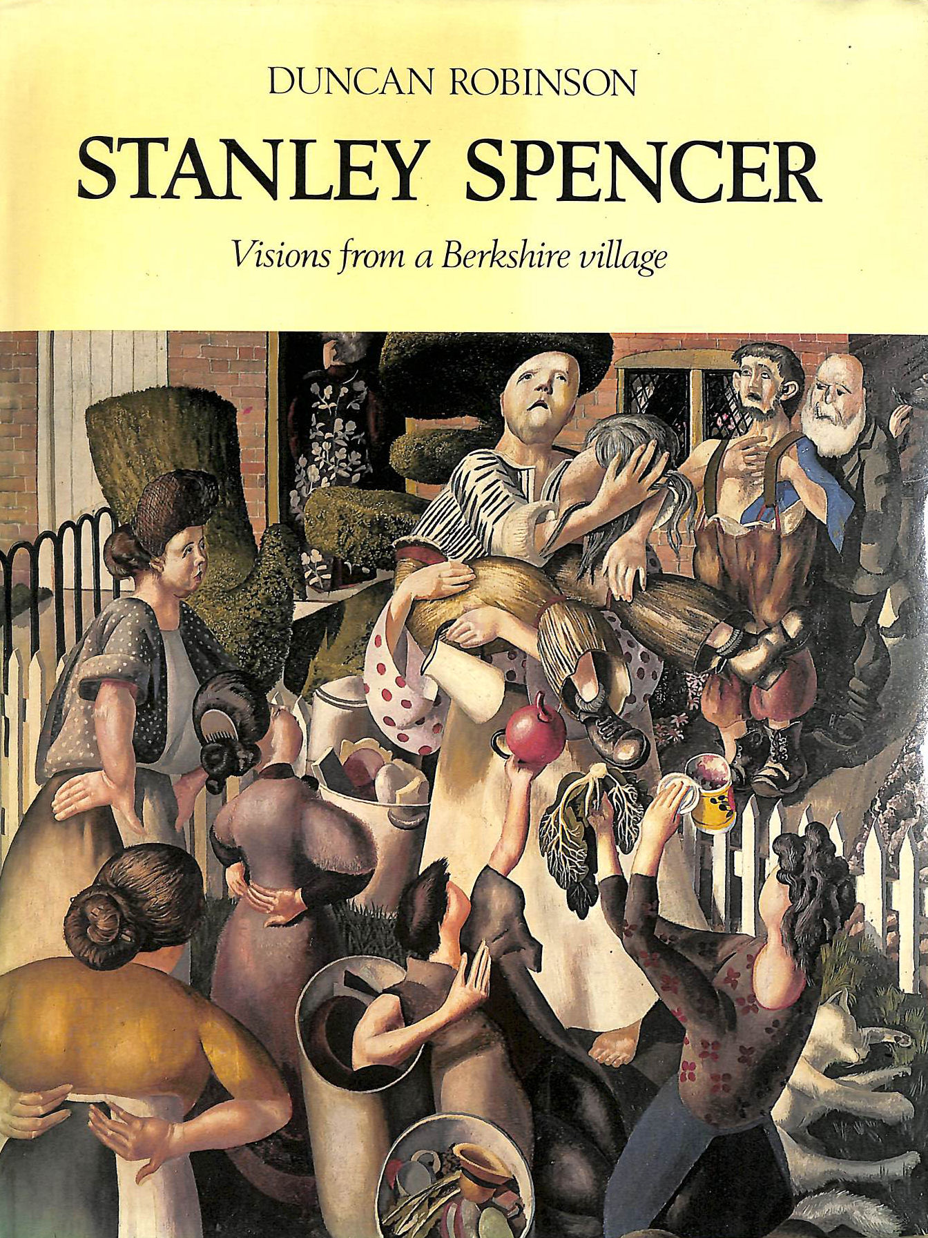 ROBINSON, DUNCAN - Stanley Spencer: Visions from a Berkshire Village