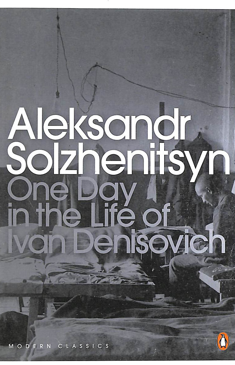 SOLZHENITSYN, ALEXANDER; PARKER, RALPH [TRANSLATOR] - One Day in the Life of Ivan Denisovich (Penguin Modern Classics)