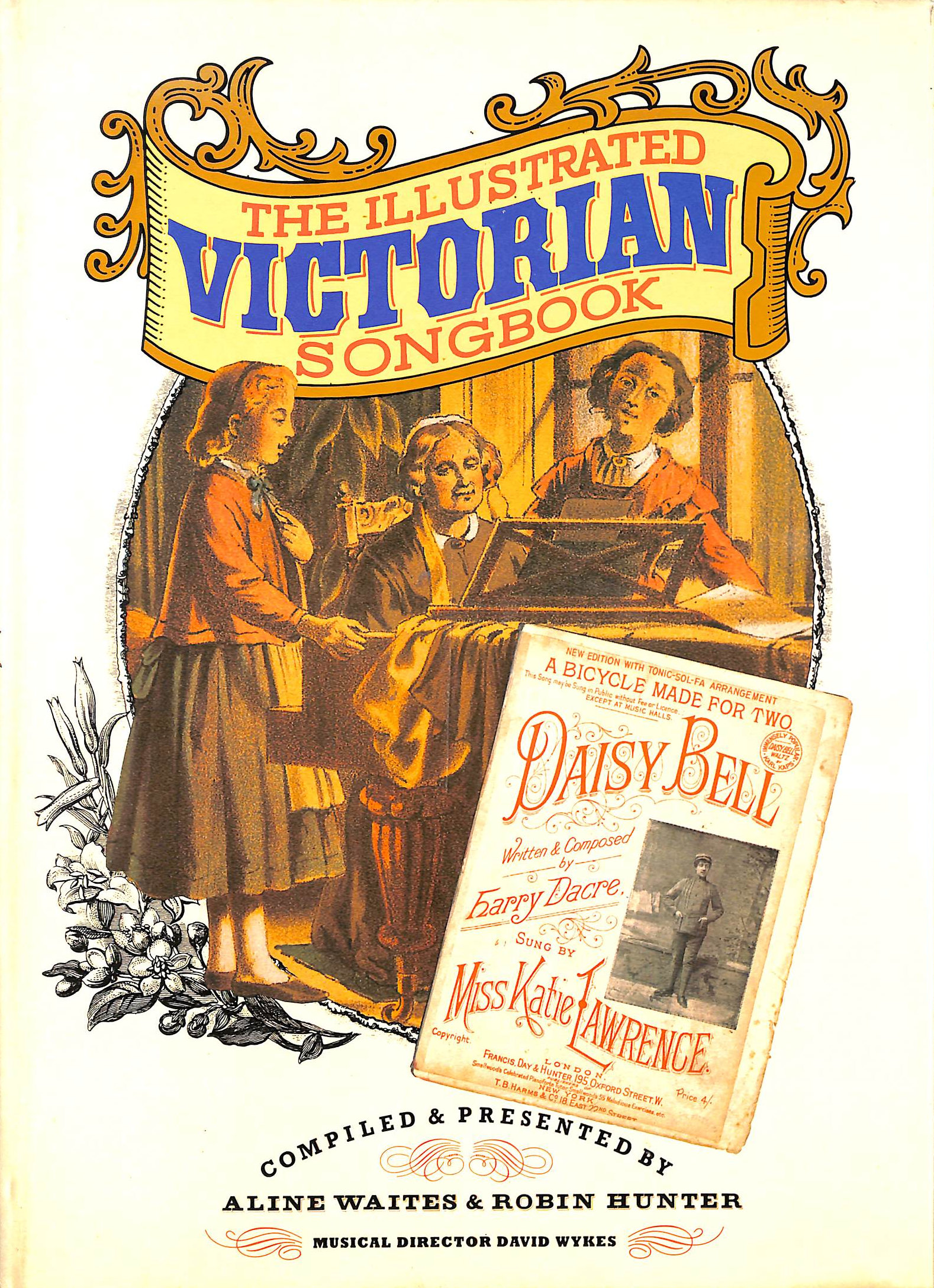 ROBIN HUNTER; ALINE WAITES; DAVID JACOBS [FOREWORD]; DAVID WYKES [COLLABORATOR]; - The Illustrated Victorian Songbook