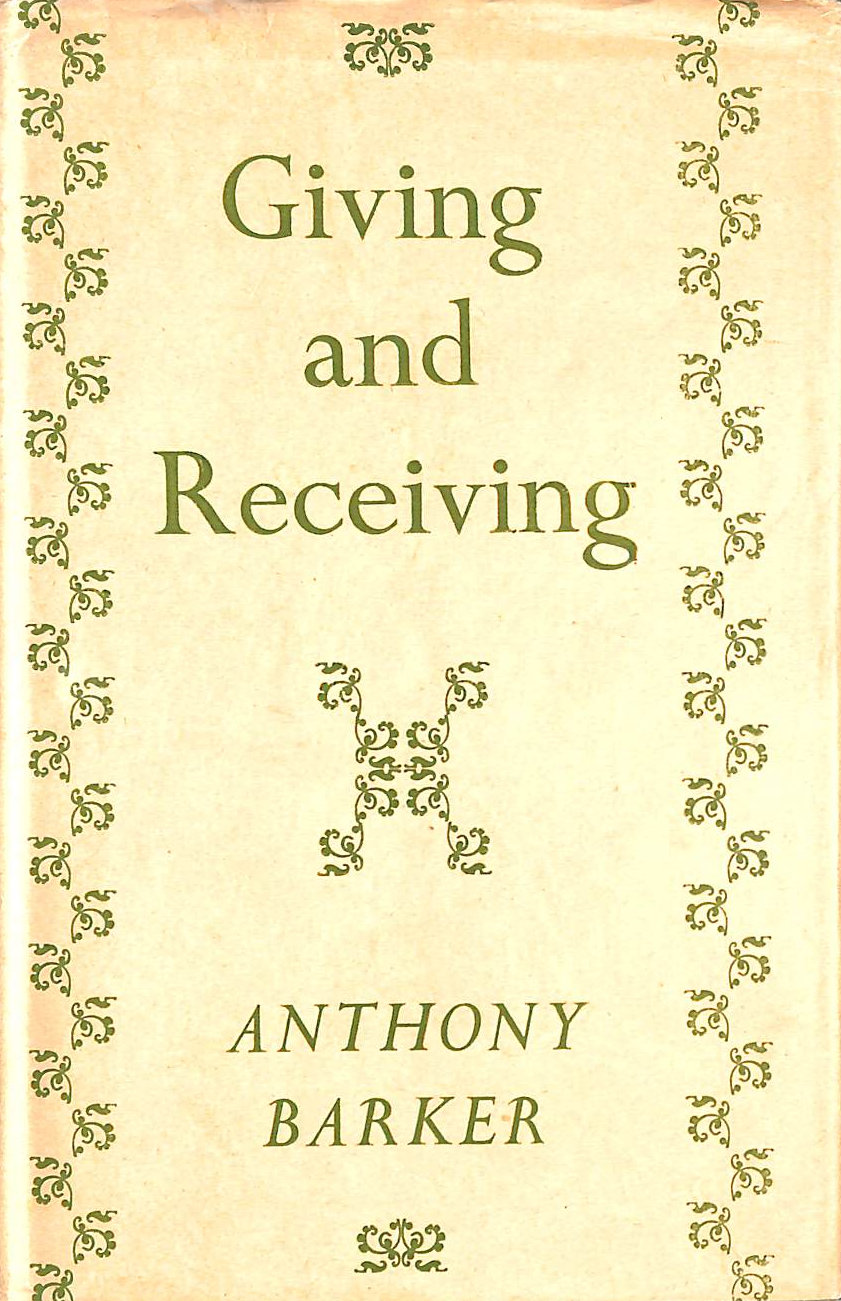 BARKER, ANTHONY - Giving and Receiving: an adventure in African medical service