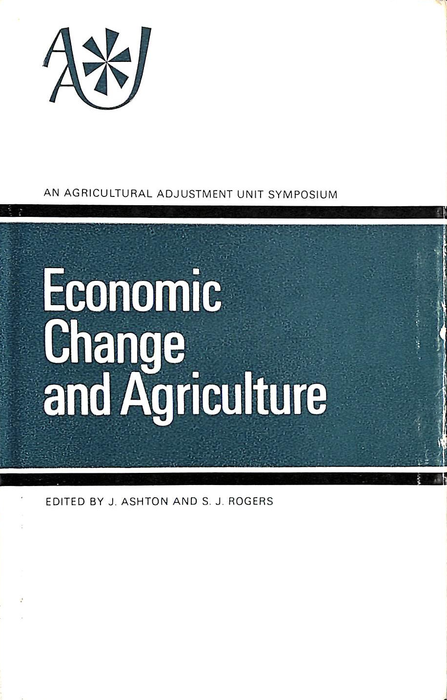 J ASHTON & S. J ROGERS - Economic Change and Agriculture
