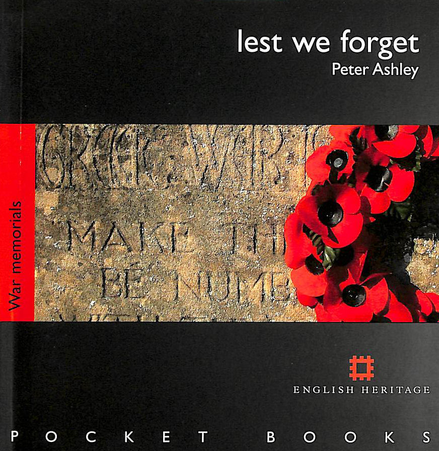 ASHLEY, PETER - Lest We Forget - War Memorials (English Heritage Pocket Books S.)