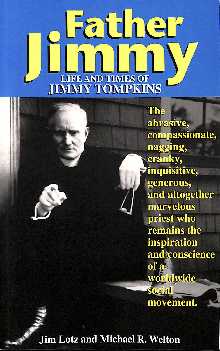 LOTZ, JIM / WELTON, MICHAEL R. - Father Jimmy: The life and times of Father Jimmy Tompkins
