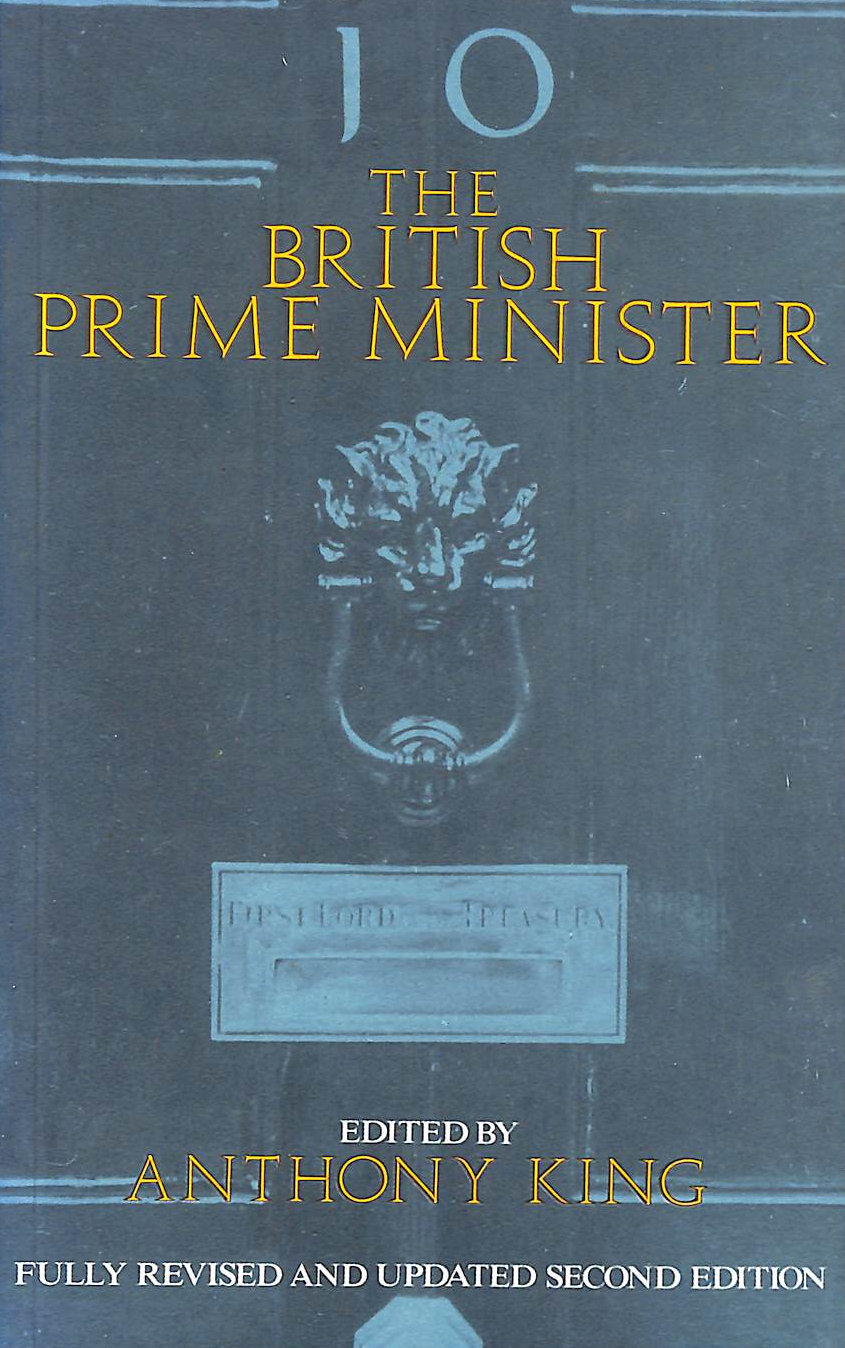 KING, ANTHONY - The British Prime Minister