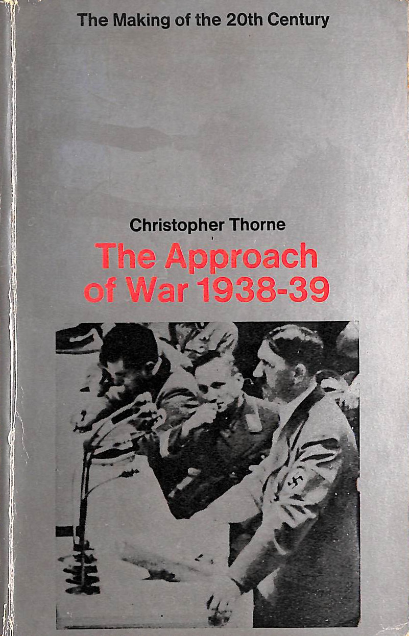 THORNE, C - The Approach to War 1938-1939