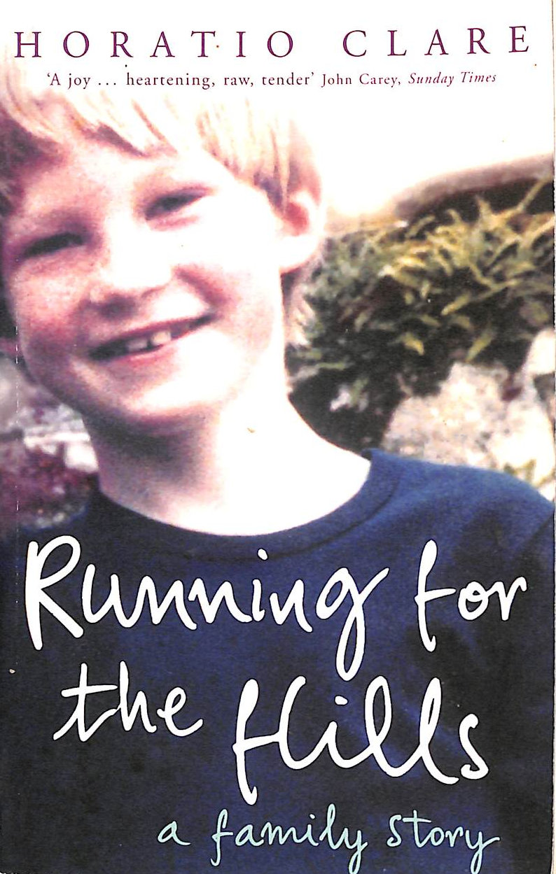 CLARE, HORATIO - Running for the Hills: A Family Story