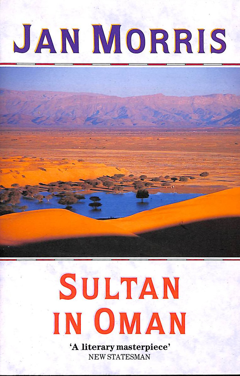 MORRIS, JAMES - Sultan in Oman (Century travellers)