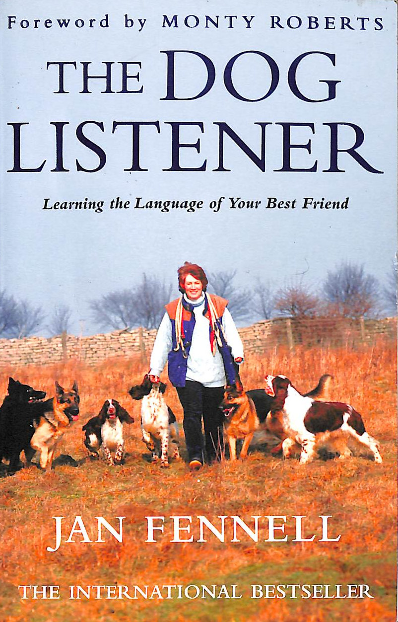FENNELL, JAN; ROBERTS, MONTY - The Dog Listener