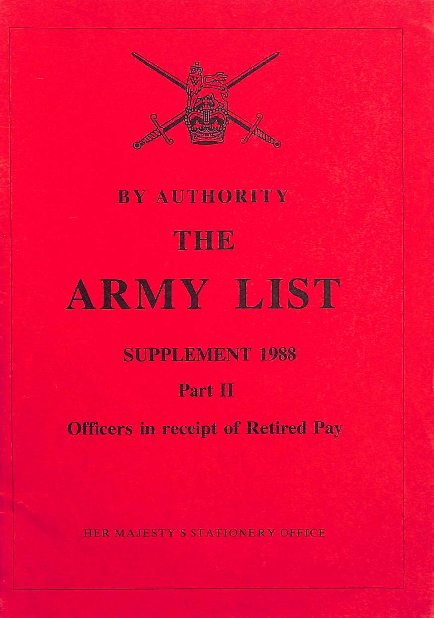 NONE GIVEN - The Army List Officers in Receipt of Retired Pay Supplement 1988: Part II