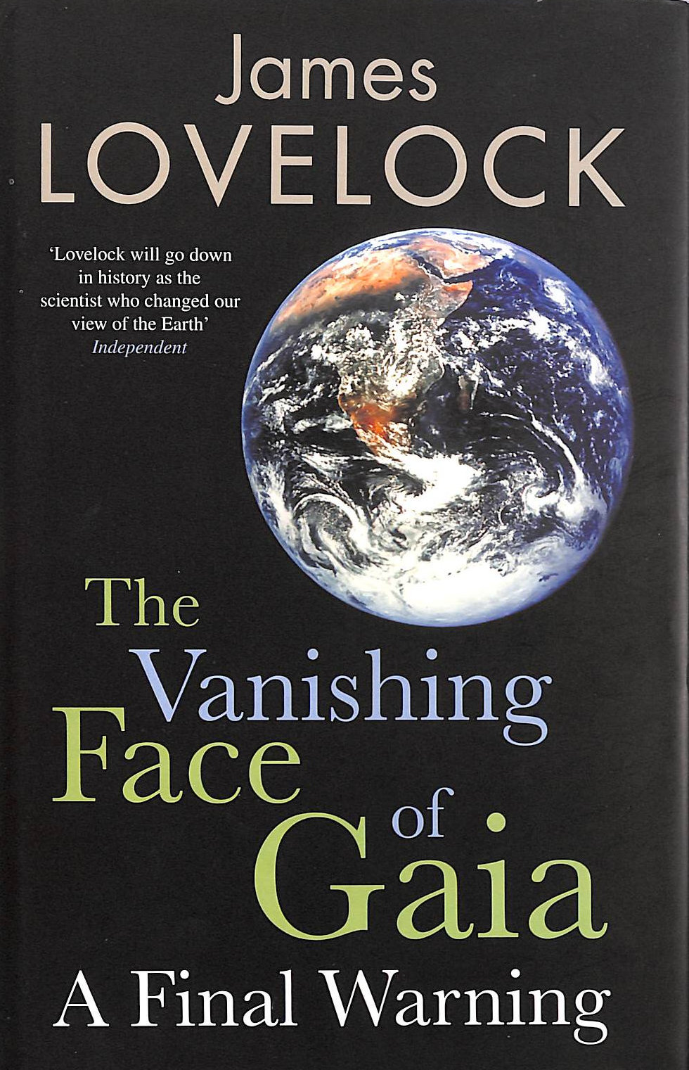 LOVELOCK, JAMES - The Vanishing Face of Gaia: A Final Warning