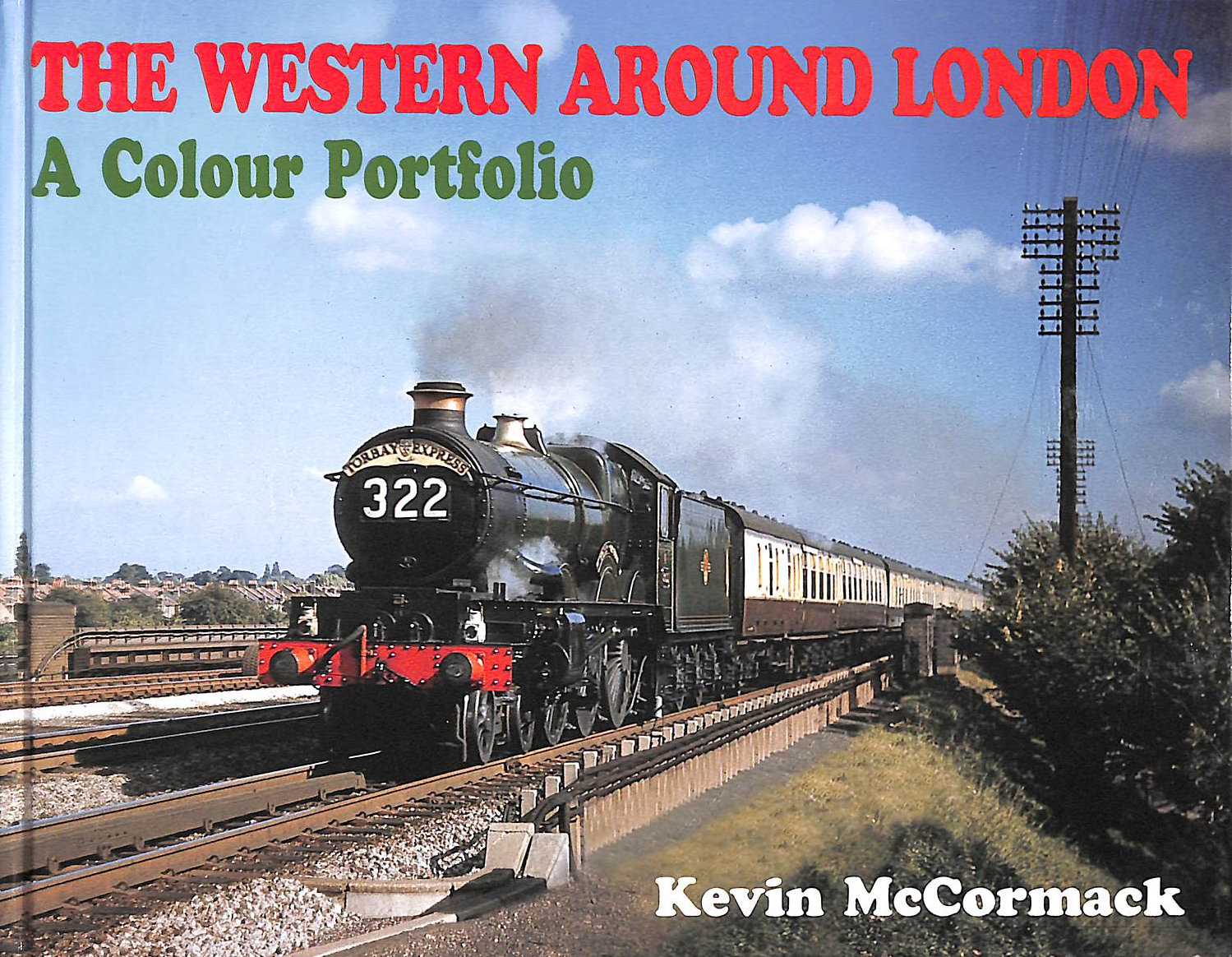 MCCORMACK, KEVIN - The Western Around London: A Colour Portfolio