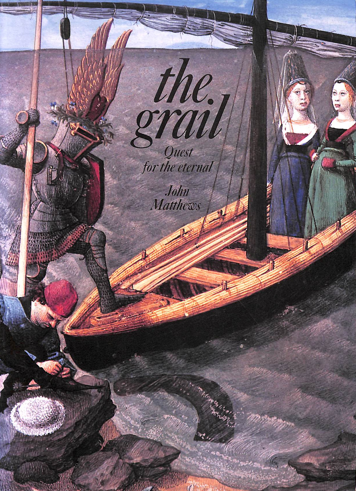 JOHN MATTHEWS - The Grail: Quest for the Eternal (Art and Imagination)