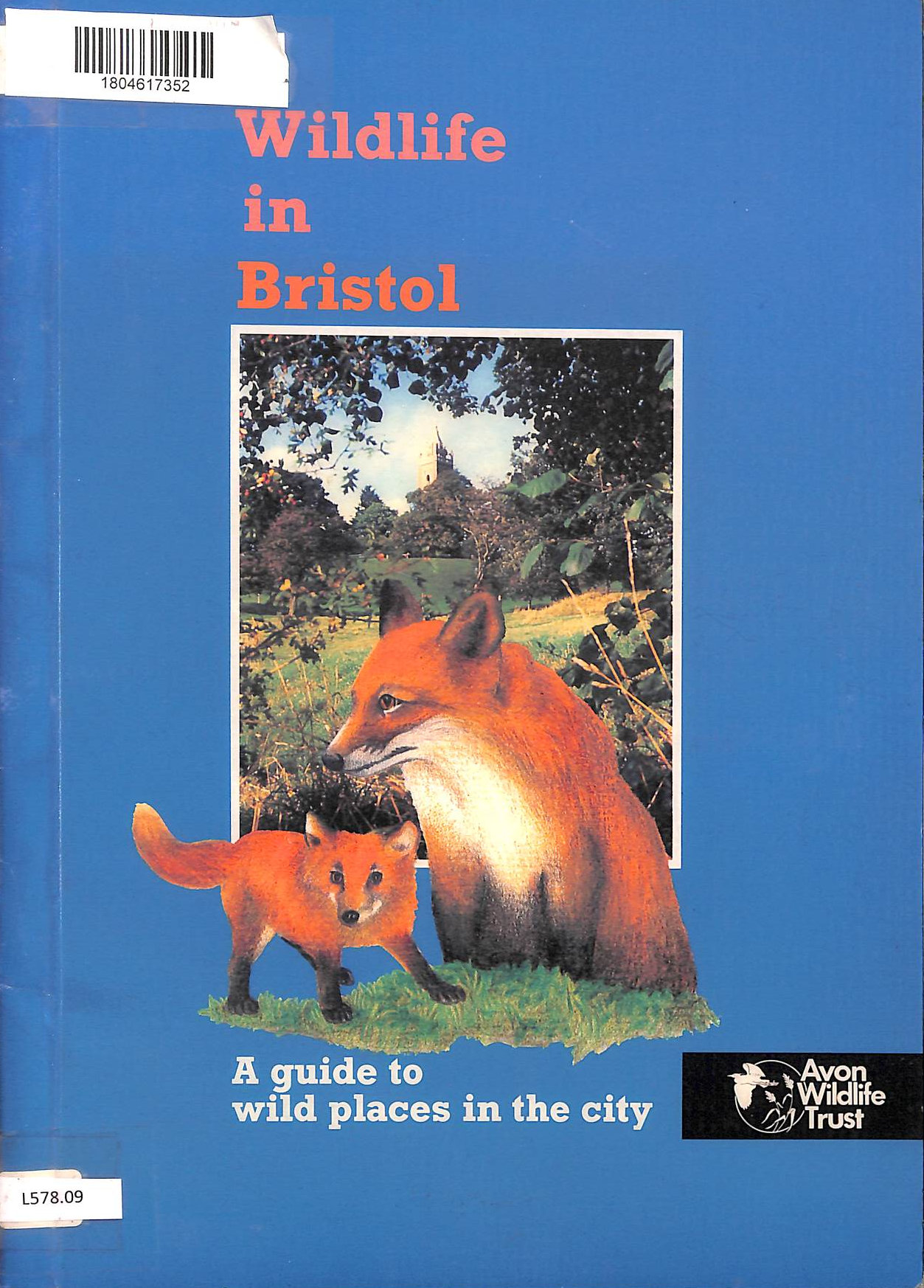 GAINES, R.A.; HIGGINS, RUPERT - Wild Life in Bristol: A Guide to Wild Places in the City