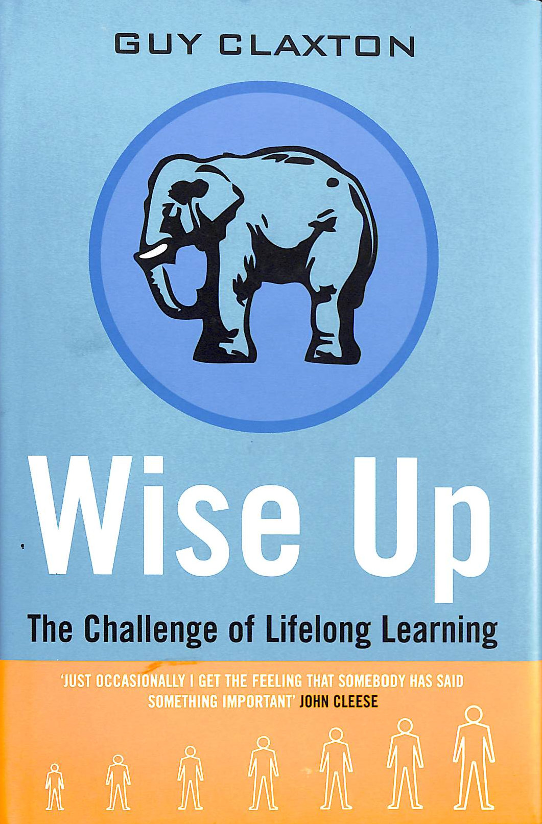CLAXTON, GUY - Wise Up: The Challenge of Lifelong Learning