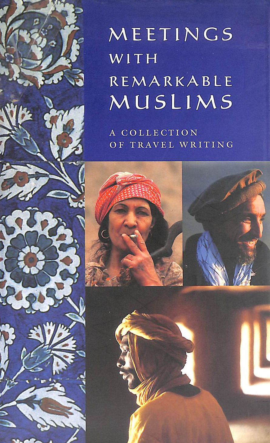 BARING, ROSE [EDITOR]; ROGERSON, BARNABY [EDITOR]; - Meetings with Remarkable Muslims