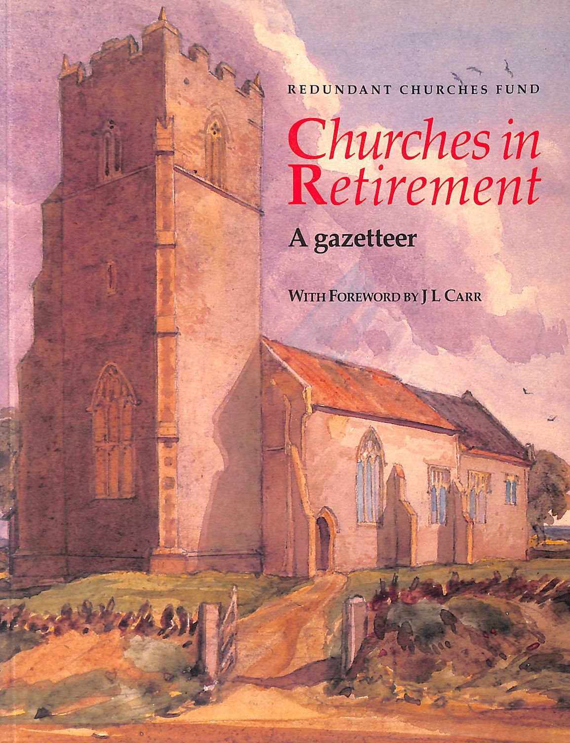 REDUNDANT CHURCHES FUND - Churches in Retirement: A Gazetteer