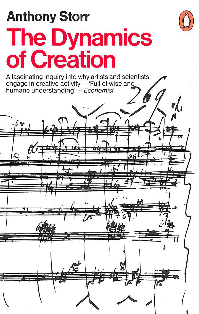 STORR, ANTHONY - The Dynamics of Creation (Penguin psychology)