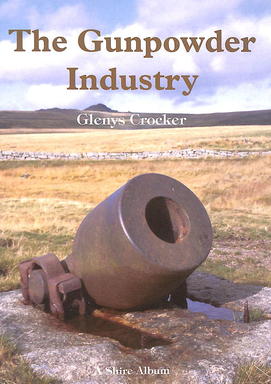 CROCKER, GLENYS - Gunpowder Industry (Shire Album): No. 160 (Shire Album S.)