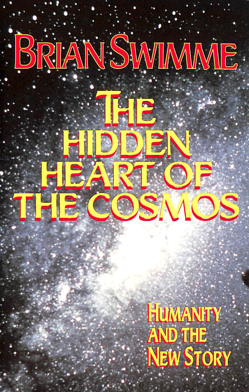SWIMME - HIDDEN HEART OF THE COSMOS: Humanity and the New Story