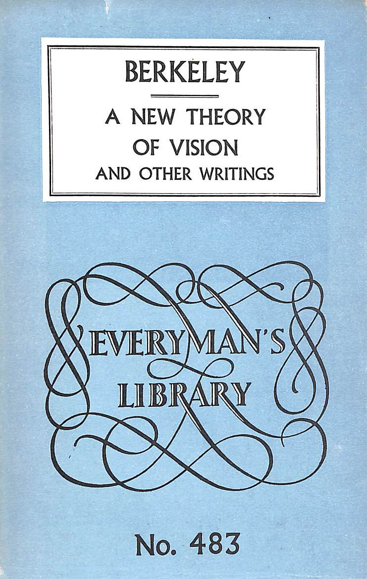 GEORGE BERKELEY - A New Theory of Vision and other writings