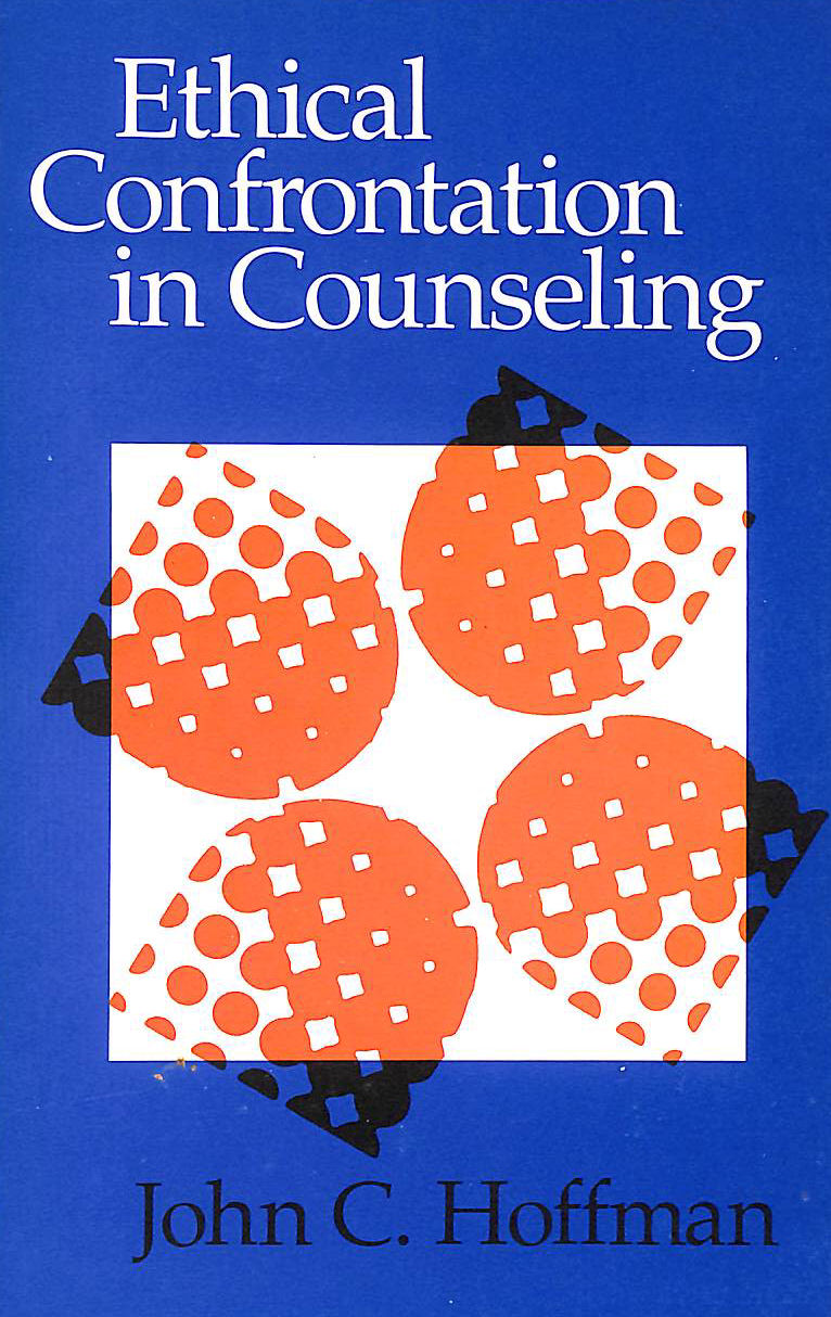 HOFFMAN, JOHN C. - Ethical Confrontation in Counselling