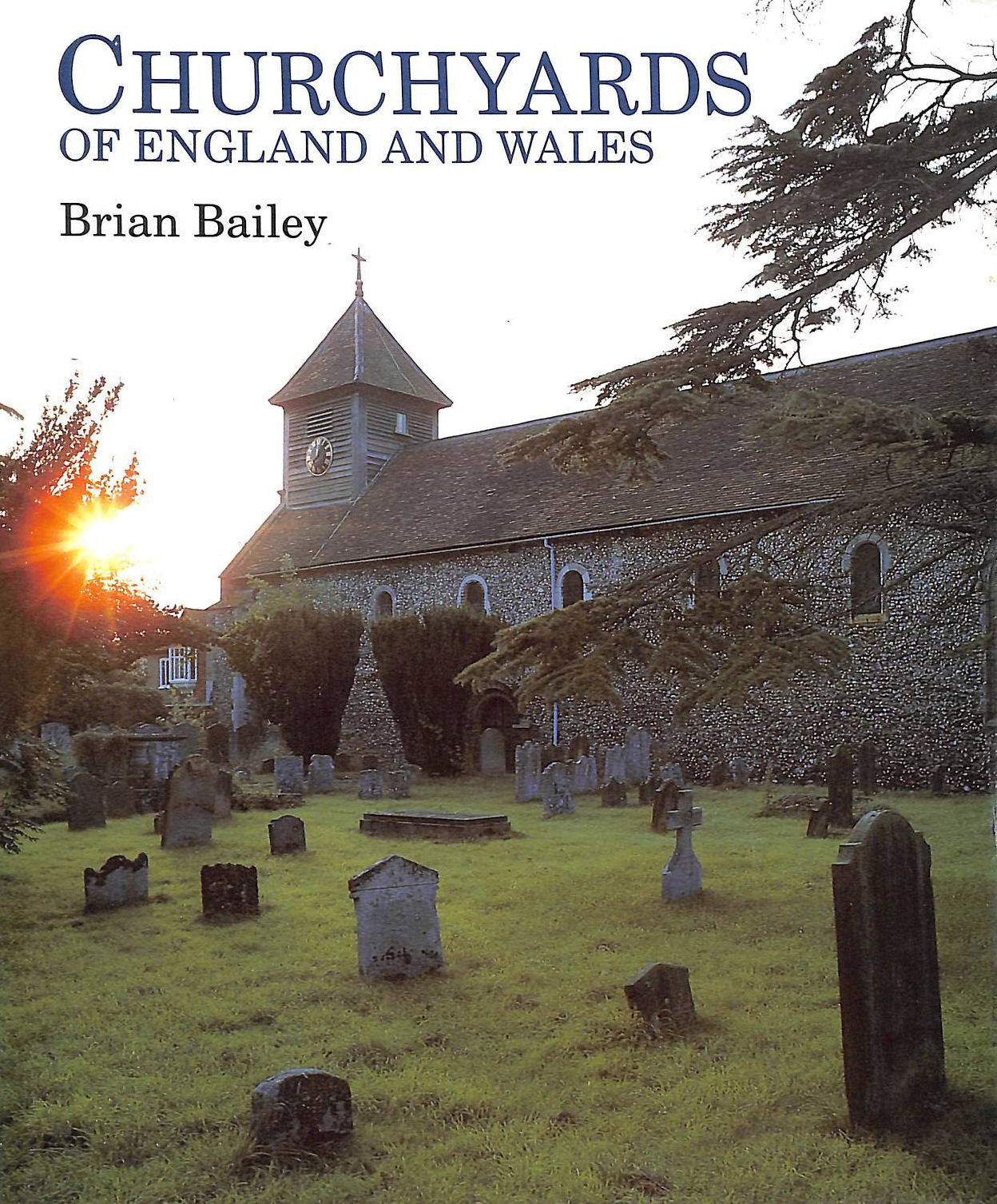 BAILEY, BRIAN J. - Churchyards of England and Wales