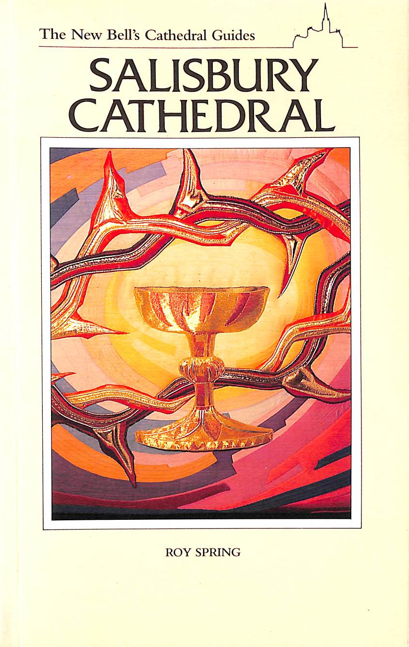 SPRING, R.O.C. - Salisbury Cathedral (The new Bell's cathedral guides)