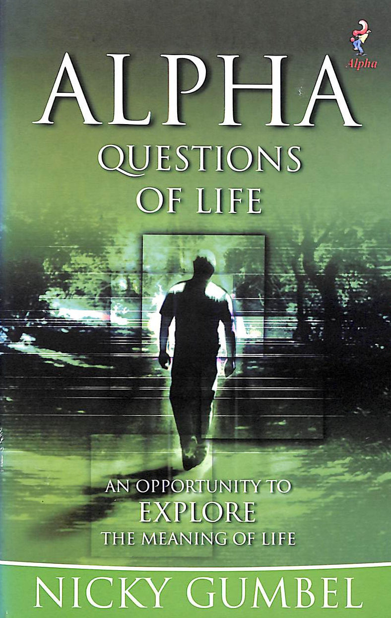 GUMBEL, NICKY - Alpha: Questions of Life