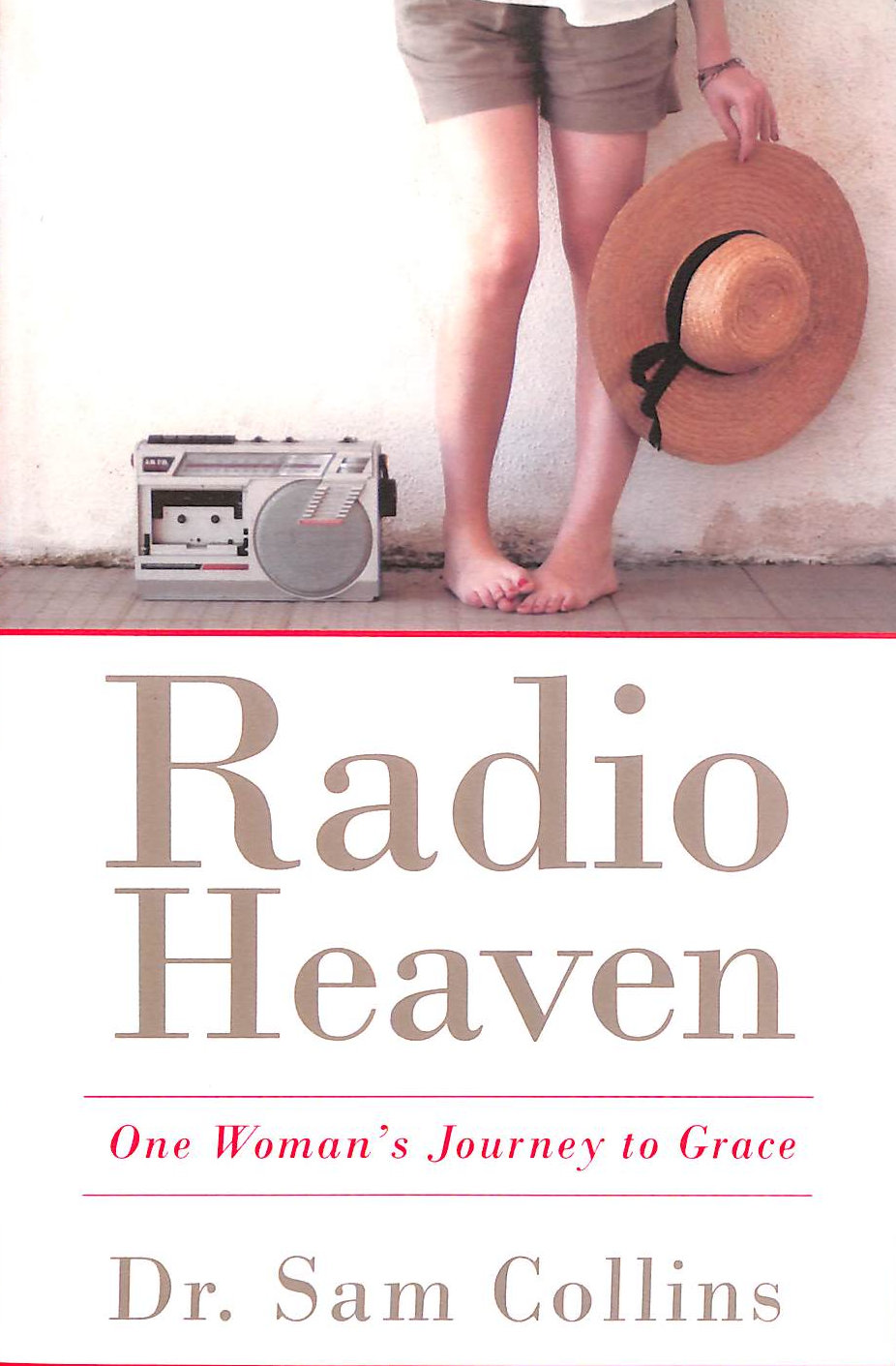 COLLINS, DR. SAM - Radio Heaven: One Woman's Journey to Grace