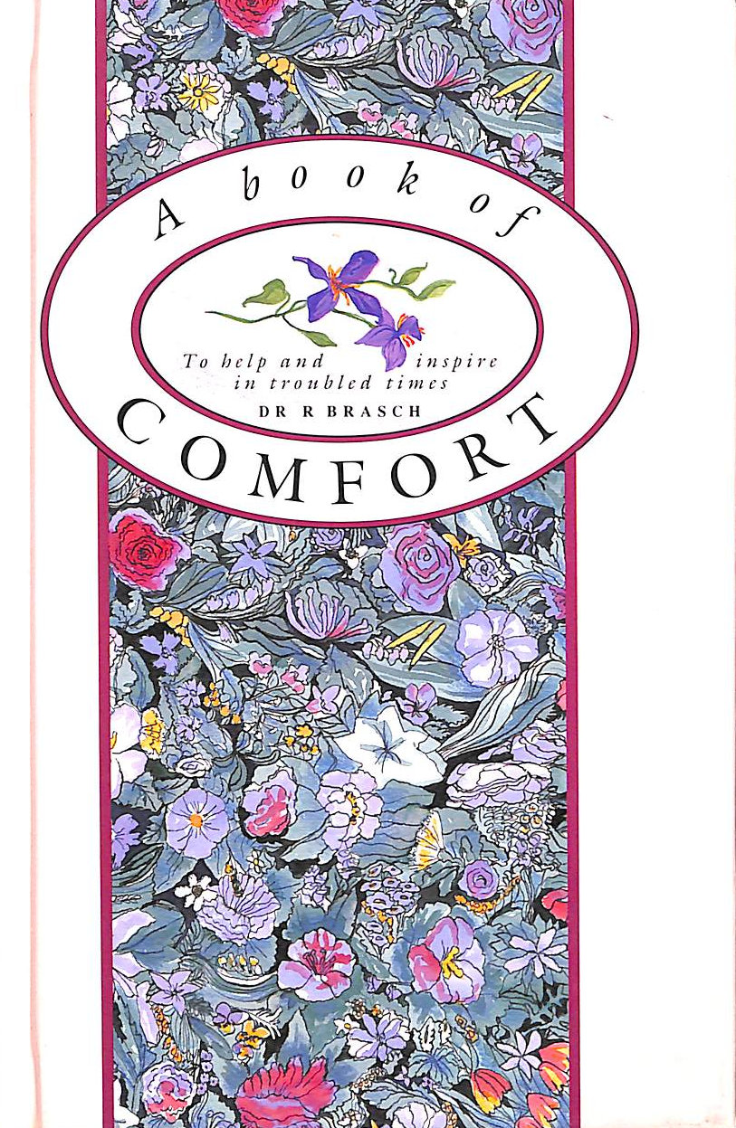 BRASCH, R. - A Book of Comfort: To Help and Inspire in Troubled Times