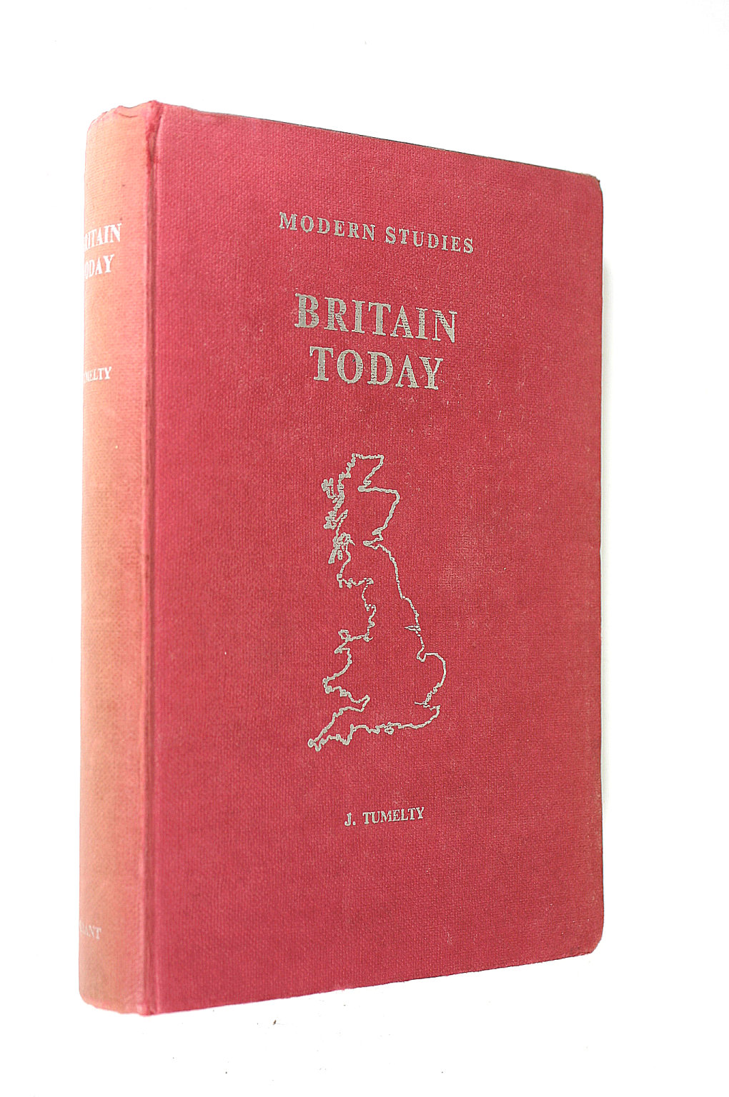 TUMELTY, J.; HAMILTON, GEORGE [ILLUSTRATOR] - Britain Today (Modern studies series)