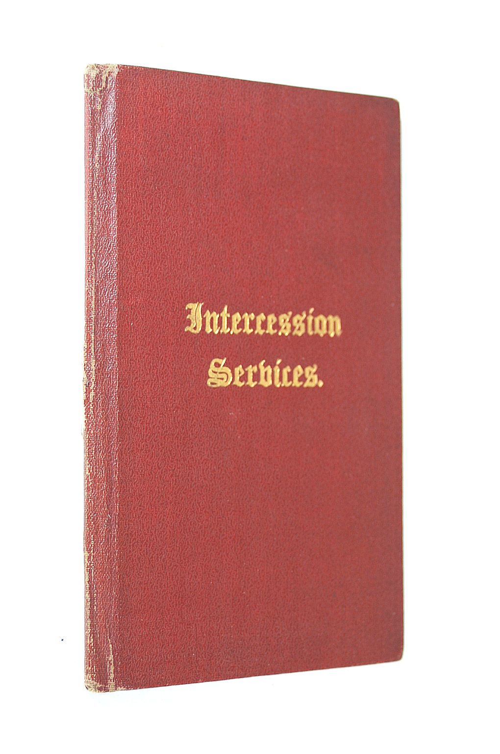 GEORGE HODGKINSON - Intercession Services for Congregational Use in Public Worship