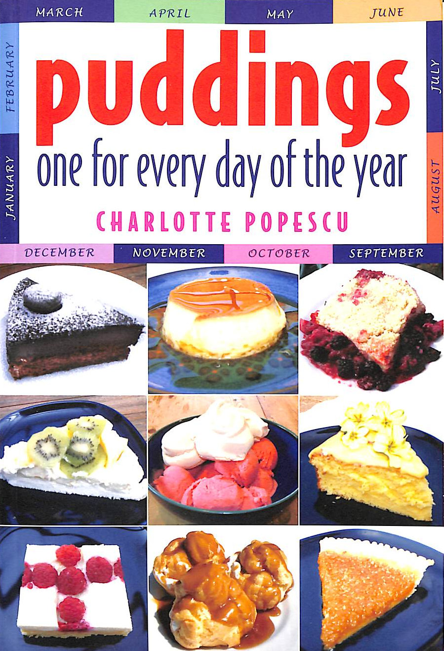 POPESCU, CHARLOTTE - Puddings: One for Every Day of the Year, Signed by the author