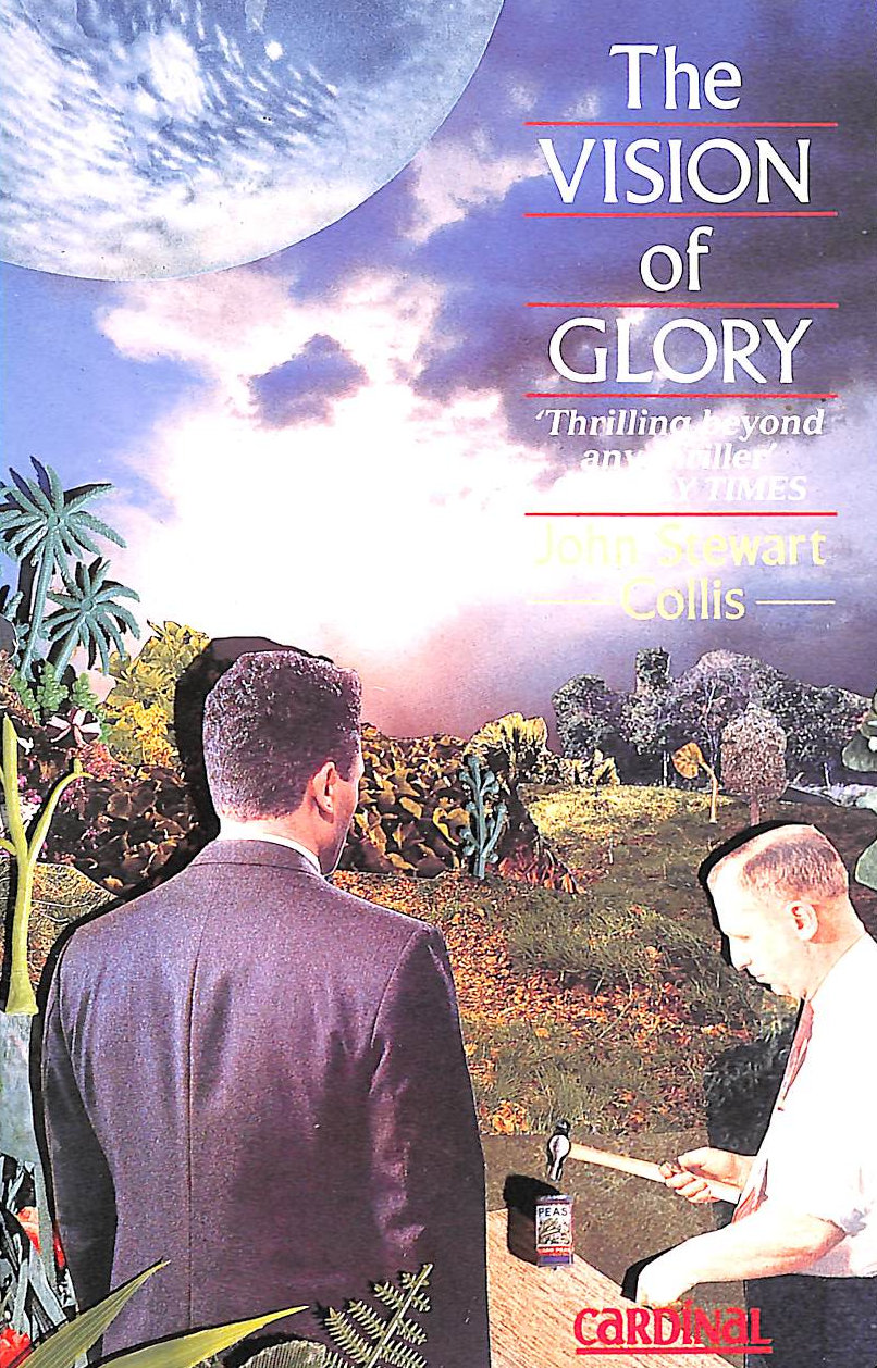 COLLIS, JOHN STEWART - The Vision of Glory: The Extraordinary Nature of the Ordinary (Cardinal)