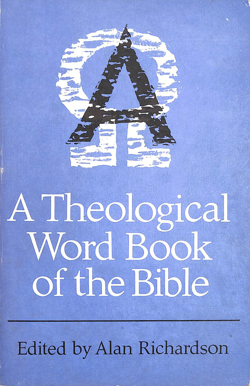 RICHARDSON, ALAN - A Theological Wordbook of the Bible