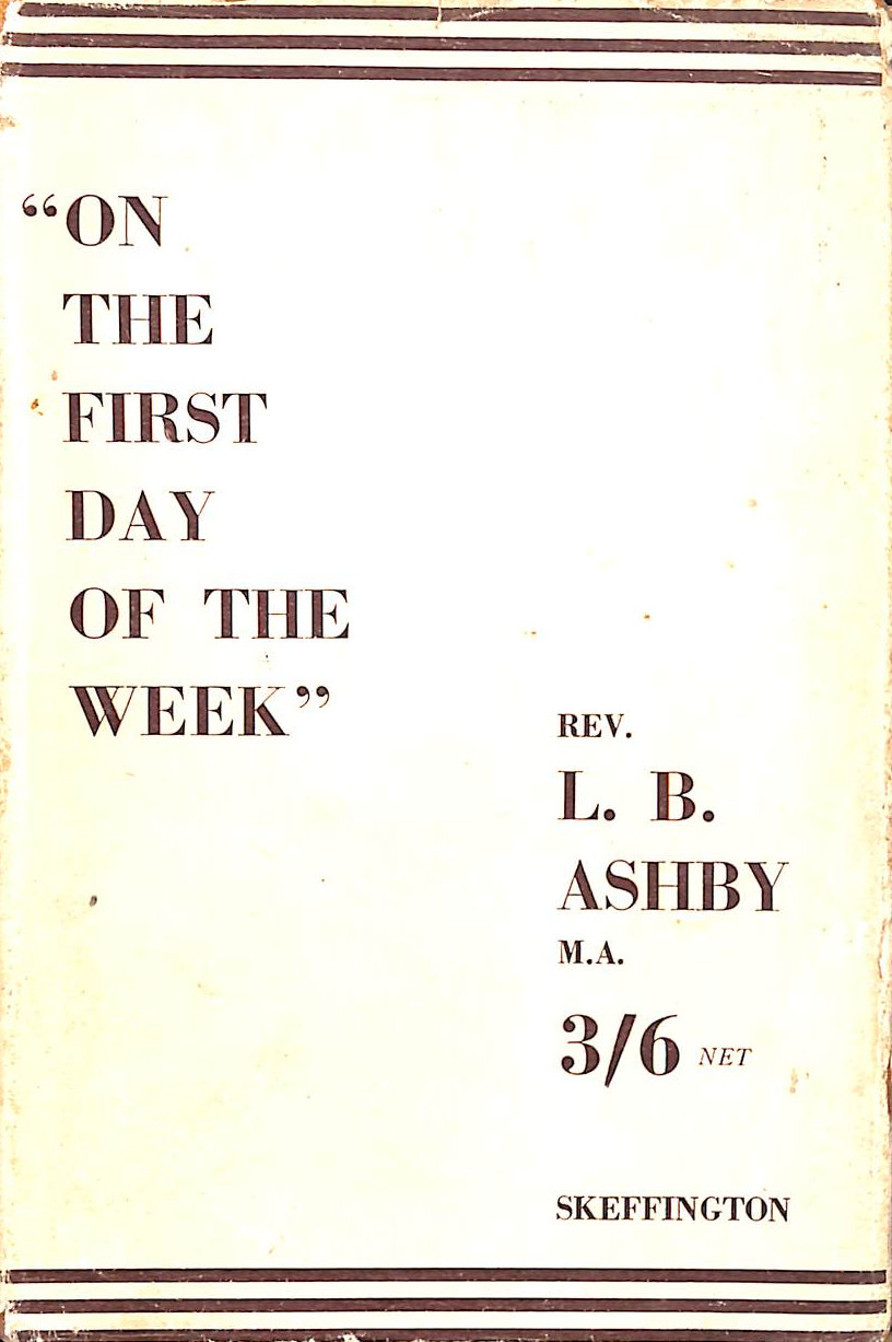 LB ASHBY - On the First Day of the Week