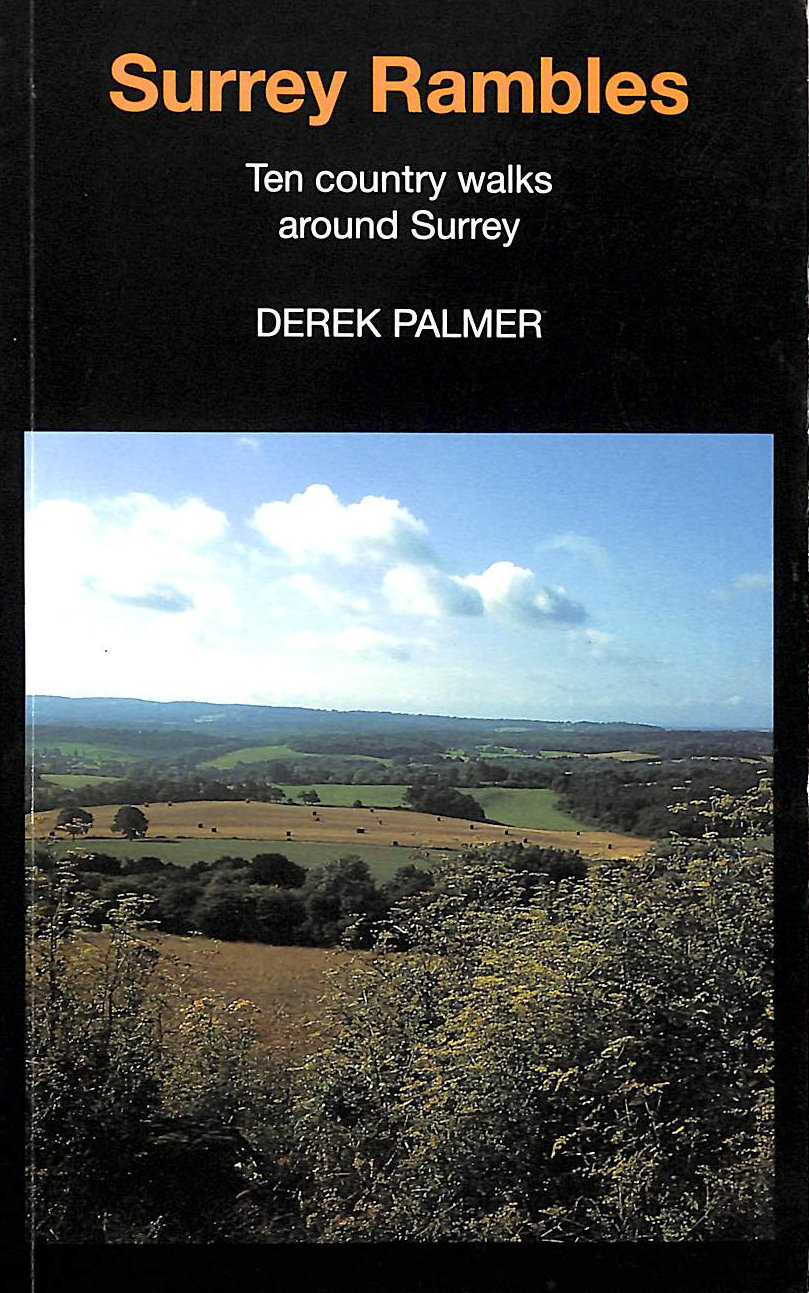 PALMER, DEREK - Surrey Rambles: Ten Country Walks Around Surrey