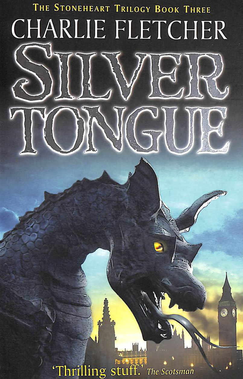 FLETCHER, CHARLIE - Silvertongue: Book 3 (Stoneheart)