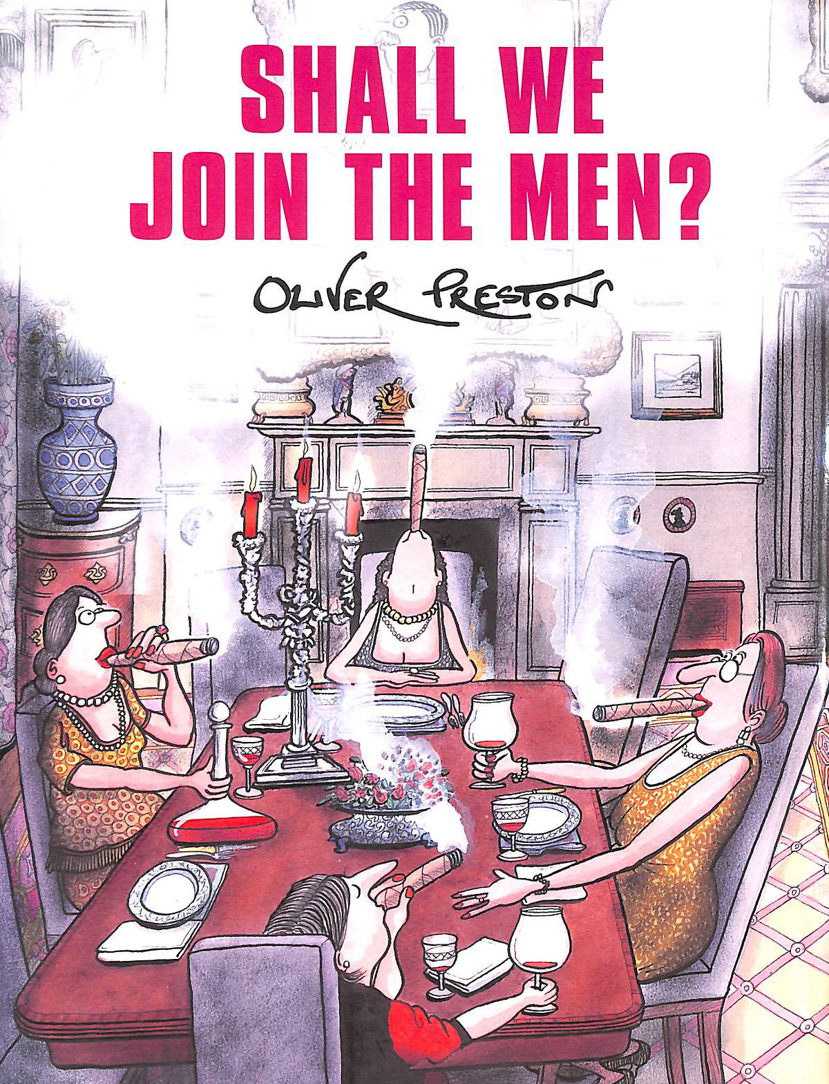 OLIVER PRESTON; OLIVER PRESTON [DRAWINGS] - Shall We Join the Men?