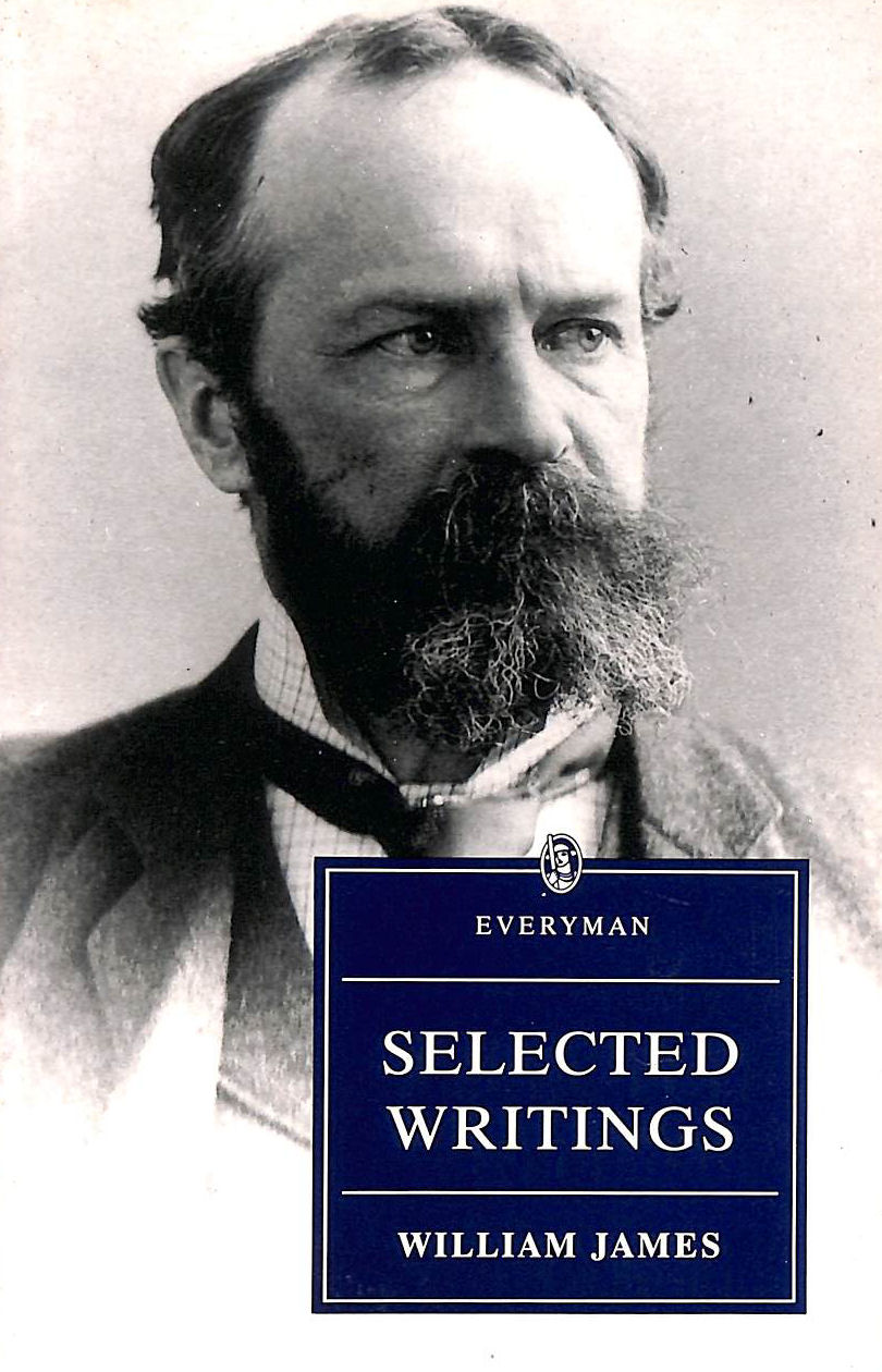 JAMES, WILLIAM - James W: Selected Writings (Everyman)