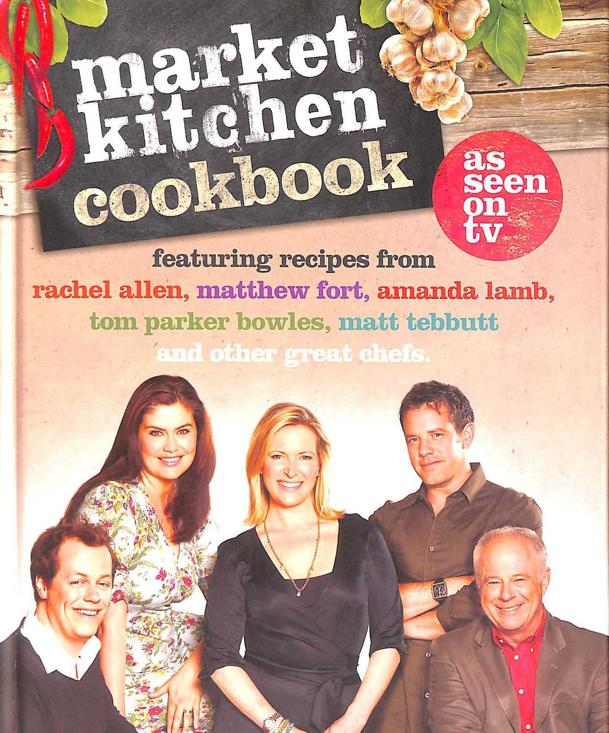 RACHEL ALLEN; MATTHEW FORT; AMANDA LAMB - Market Kitchen Cookbook
