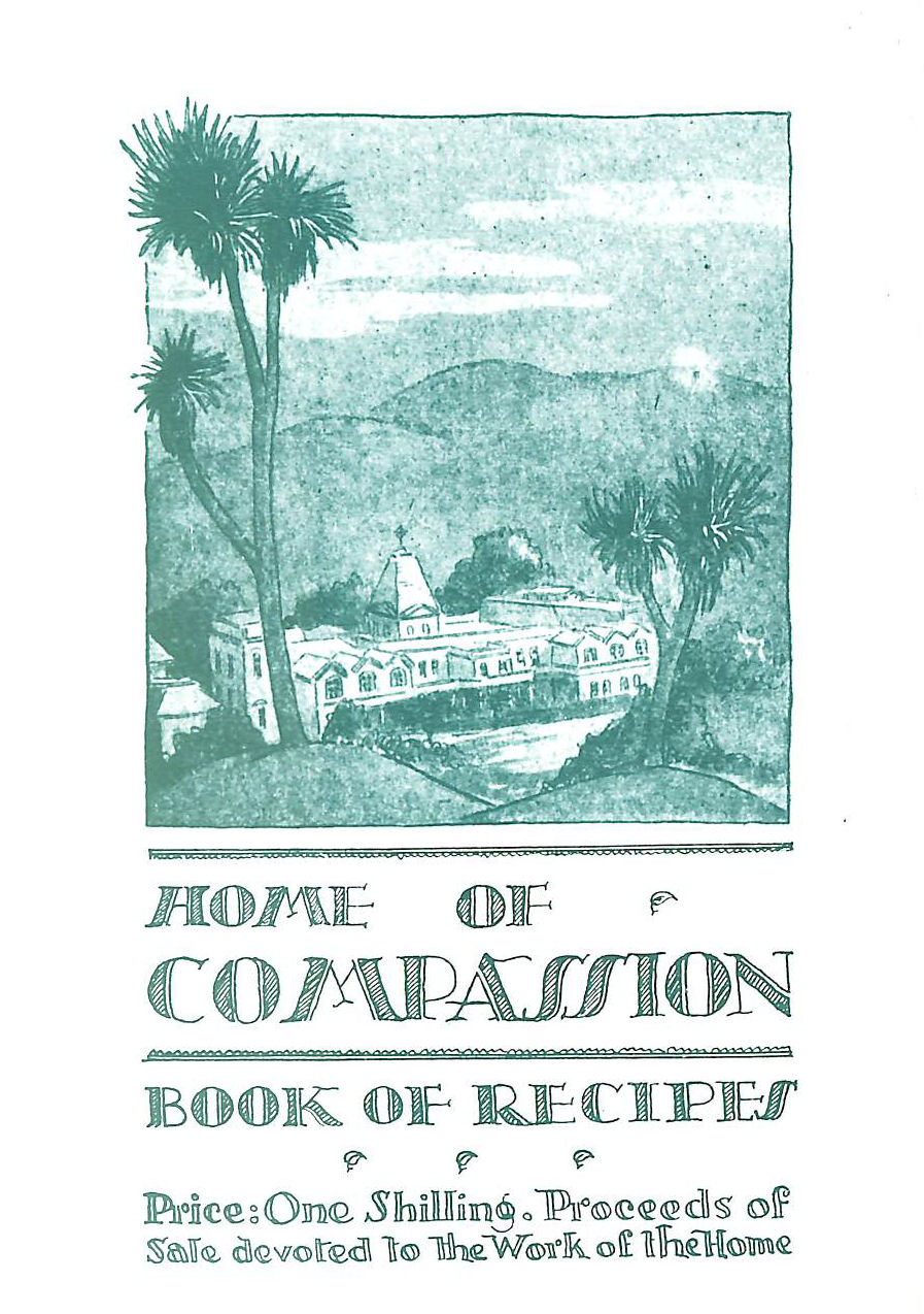 THE SISTERS OF COMPASSION - Book of Recipes and Household Information