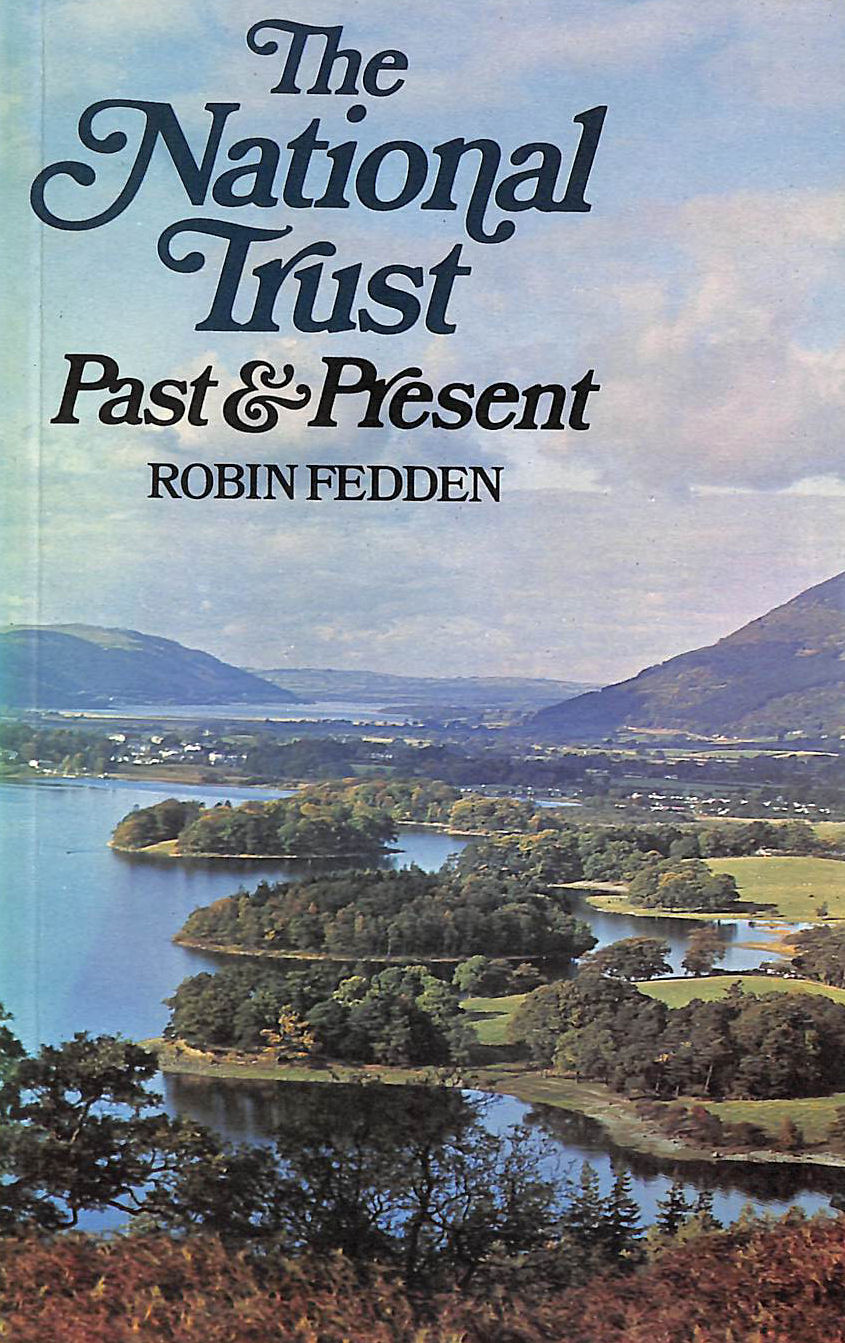 FEDDEN, ROBIN - The National Trust: Past and Present