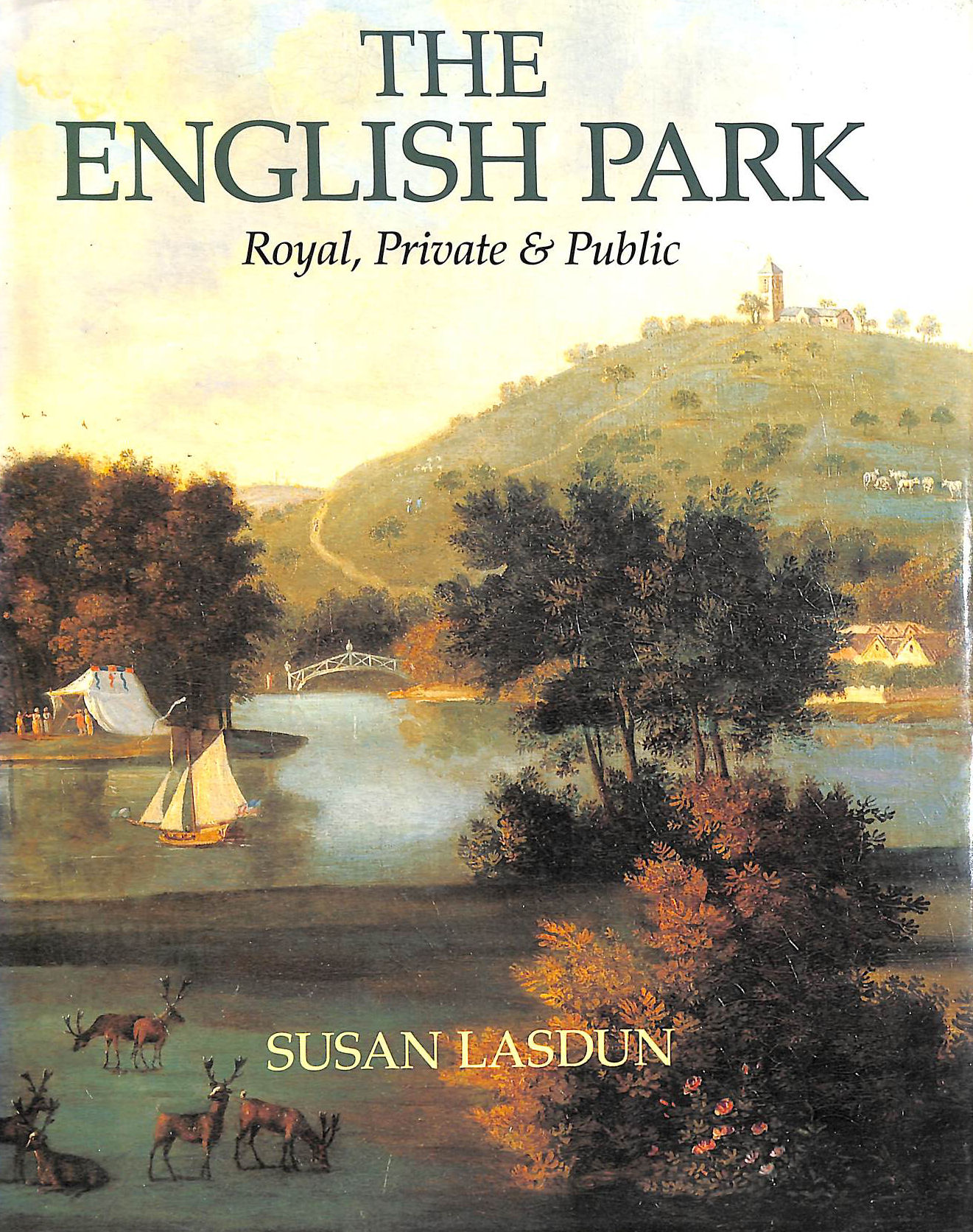 LASDUN, SUSAN - The English Park: Royal, Private & Public