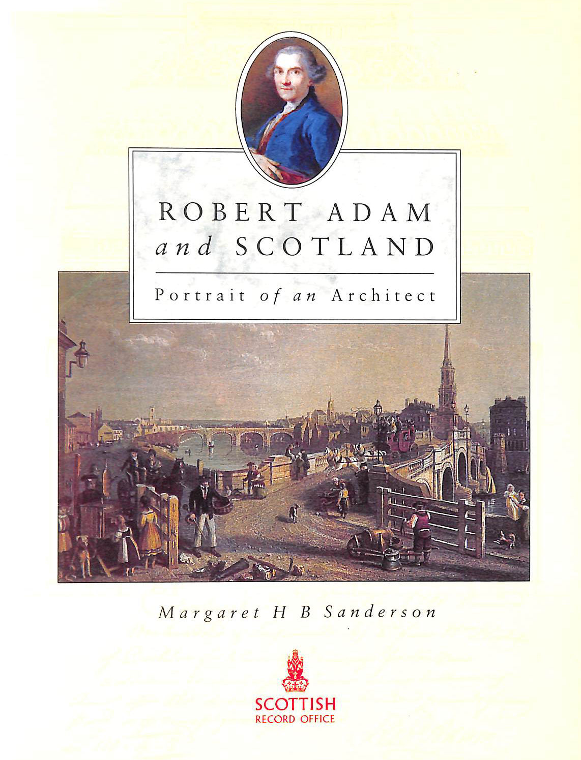 NONE GIVEN - Robert Adam and Scotland: Portrait of an Architect