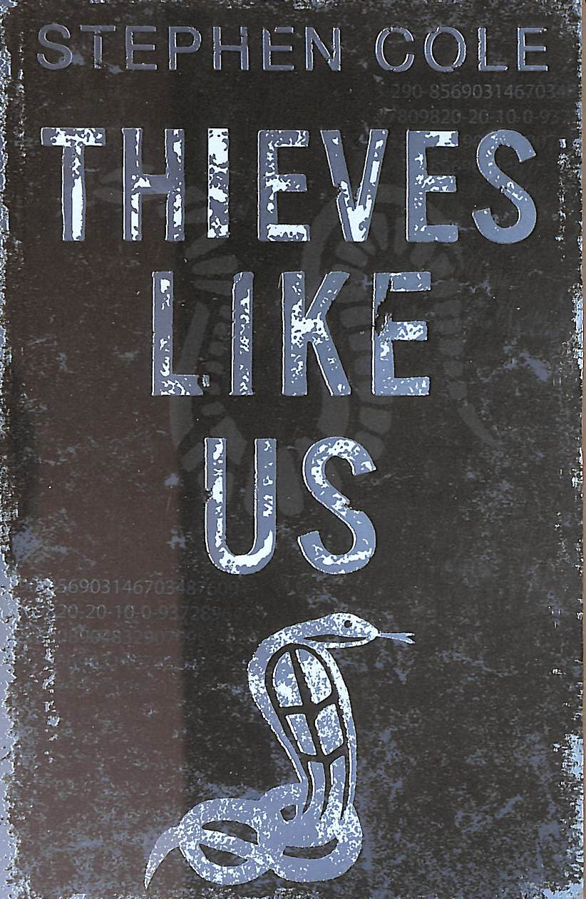 COLE, STEPHEN - Thieves Like Us