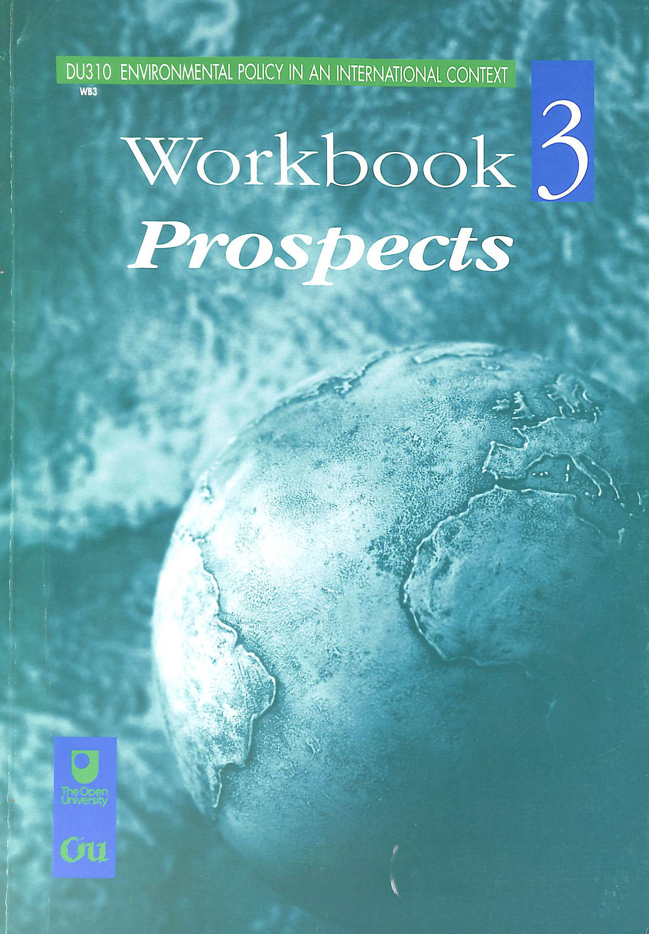 OPEN UNIVERSITY - Environmental Policy In An International Context [ DU310 Workbook 3 Prospects ]