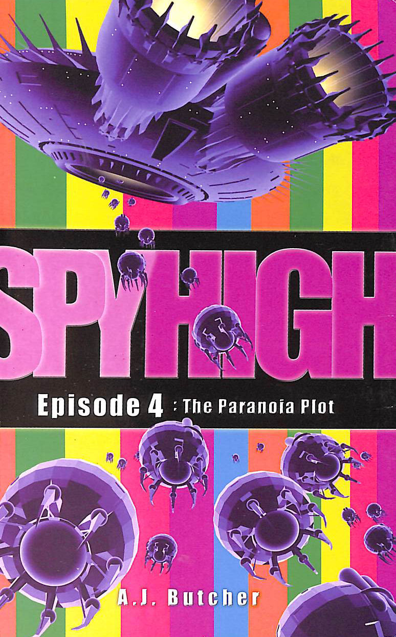 BUTCHER, A.J. - Spy High 1: The Paranoia Plot: Number 4 in series