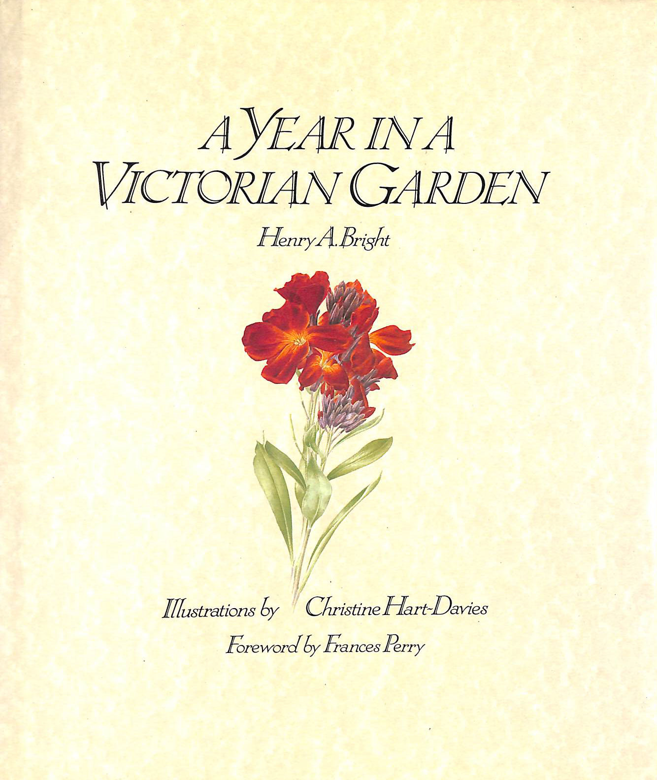 BRIGHT, HENRY A. - A Year In A Victorian Garden